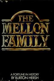 Cover of: The Mellon family by Burton Hersh, Burton Hersh