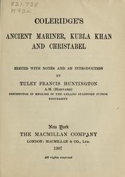 Cover of: Coleridge's Ancient mariner ; Kubla Khan ; and, Christabel by Samuel Taylor Coleridge, Samuel Taylor Coleridge