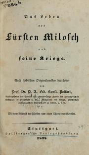 Cover of: Das Leben des Fürsten Milosch und seine Kriege by Paul Anton Fedor Constantin Possart, Paul Anton Fedor Constantin Possart