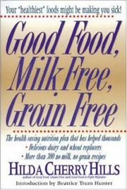 Cover of: Good food, milk free, grain free by Hilda Cherry Hills