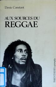 Cover of: Aux sources du reggae by Denis Constant, Denis Martin