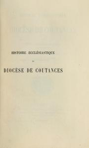 Cover of: Histoire ecclésiastique du diocèse de Coutances ...