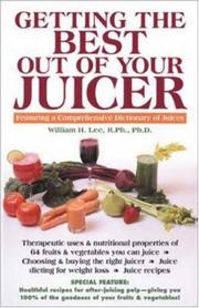Cover of: Getting the Best out of Your Juicer by William H. Lee