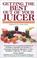 Cover of: Getting the Best out of Your Juicer