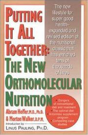 Cover of: Putting It All Together: The New Orthomolecular Nutrition