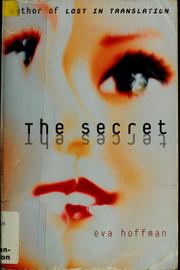 Cover of: The secret by Eva Hoffman, Eva Hoffman