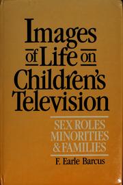 Cover of: Images of life on children's television: sex roles, minorities and families