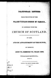 Cover of: A pastoral letter from the Synod of the Presbyterian Church of Canada in Connection with the Church of Scotland: in name and by appointment of the Synod, at Kingston, Diet VI., session VI., year 1836 : William Rintoul, moderator