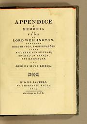 Cover of: Appendice á Memoria da vida do Lord Wellington: contendo documentos, e observações sobre a guerra peninsular, invasão da França, paz da Europa