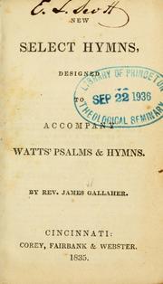 Cover of: New select hymns: designed to accompany Watts' Psalms & hymns