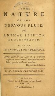 Cover of: The nature of the nervous fluid, or, Animal spirits, demonstrated: with an introductory preface