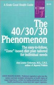 Cover of: 40/30/30 phenomenon: the easy-to-follow, "zone"-based diet plan tailored for individual needs