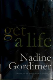 Cover of: Get a life by Nadine Gordimer