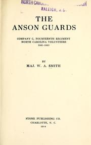 The Anson guards, Company C, Fourteenth Regiment, North Carolina Volunteers, 1861-1865 by Smith, W. A.