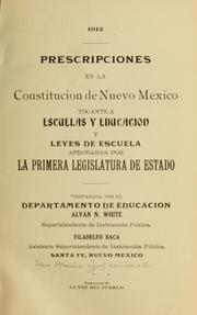 Prescripciones en la constitucion de Nuevo Mexico tocante a escuelas y educacion y leyes de escuela aprobadas por la primera legislatura de estado by New Mexico