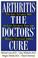 Cover of: Arthritis, the doctors' cure