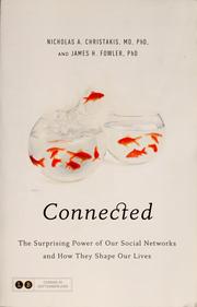 Cover of: Connected: the surprising power of our social networks and how they shape our lives