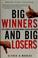 Cover of: Big Winners and Big Losers