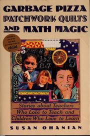 Cover of: Garbage pizza, patchwork quilts, and math magic: stories about teachers who love to teach and children who love to learn