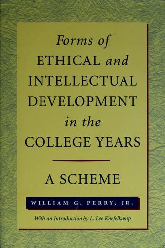 Forms of intellectual and ethical development in the college years by Perry, William G.