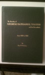 Cover of: The ancestry of George Nathaniel Thayer and his descendants from 1503 to 1992 by Paul W. Hutchins