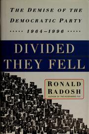 Cover of: Divided they fell: the demise of the Democratic Party, 1964-1996