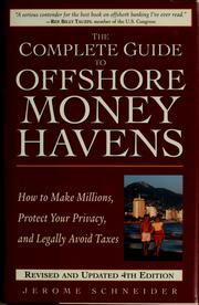 Cover of: The complete guide to offshore money havens: how to make millions, protect your privacy, and legally avoid taxes