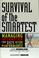 Cover of: Survival of the smartest