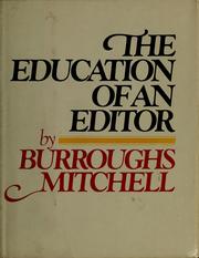Cover of: The education of an editor by Burroughs Mitchell
