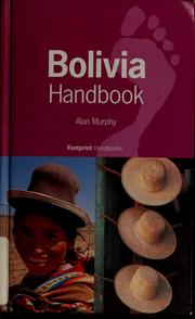 Cover of: Footprint Bolivia Handbook by Alan Murphy
