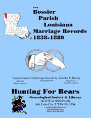 Cover of: Bossier Parish Louisiana Marriage Records 1838-1889 by Compiled by Dorothy L Murray