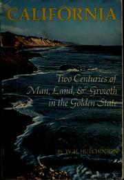 Cover of: California; two centuries of man, land, and growth in the Golden State