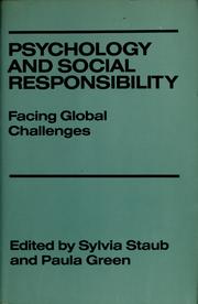 Cover of: Psychology and social responsibility by Sylvia Staub, Paula Green