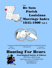 Cover of: Early De Soto Parish Louisiana Marriage Records Vol 1 1843-1899 by Compiled by Dorothy L Murray