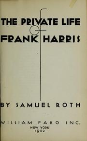 Cover of: The private life of Frank Harris by Roth, Samuel