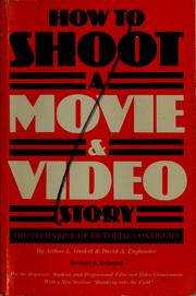 Cover of: How to shoot a movie and video story: the technique of pictorial continuity