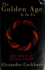 Cover of: The golden age is in us: journeys & encounters, 1987-1994