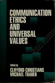 Communication ethics and universal values by Clifford G. Christians, Michael Traber