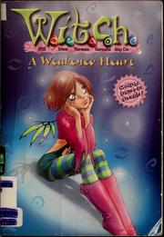 Cover of: A Weakened Heart (W.I.T.C.H. Chapter Books #21) by Alice Alfonsi