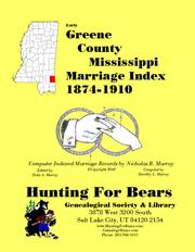 Early Greene County Mississippi Marriage Index 1874-1910 by Nicholas Russell Murray