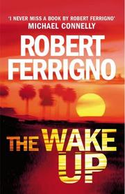 Cover of: The Wake Up by Robert Ferrigno, Robert Ferrigno