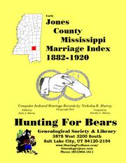 Early Jones County Mississippi Marriage Index 1882-1920 by Nicholas Russell Murray