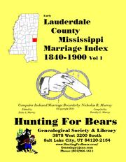 Cover of: Early Lauderdale County Mississippi Marriage Records Vol 1 1840-1900 by Nicholas Russell Murray