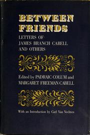 Cover of: Between friends: letters of James Branch Cabell and others.