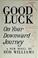 Cover of: Good Luck On Your Downward Journey