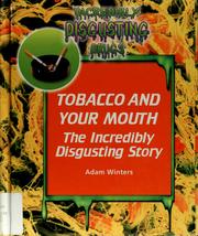 Cover of: Tobacco and Your Mouth: The Incredibly Disgusting Story (Incredibly Disgusting Drugs)