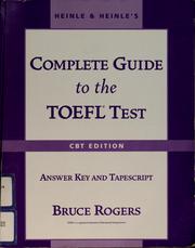 Cover of: Heinle & Heinle's complete guide to the TOEFL test, CBT ed. by Rogers, Bruce