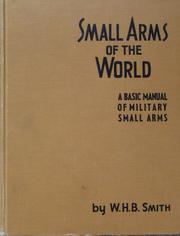 Small Arms of the World by W. H. B. Smith, Edward Clinton Ezell