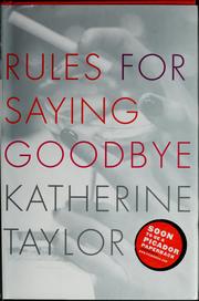 Cover of: Rules for Saying Goodbye: A Novel