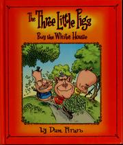 Cover of: The three little pigs buy the White House by Dan Piraro